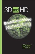 3D and HD Broadband Video Networking