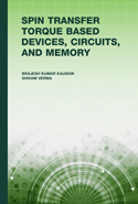 Spin Transfer Torque Based Devices, Circuits, and Memory