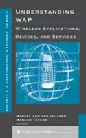 Understanding WAP: Wireless Applications Devices and Services