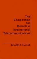 The Competition for Markets in International Telecommunications