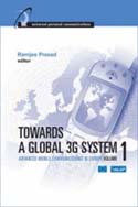 Towards a Global 3G System: Advanced Mobile Communications in Europe, Volume 1