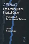 Antenna Engineering Using Physical Optics: Practical CAD Techniques and Software