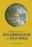 A Professional's Guide to Data Communications in a TCP/IP World