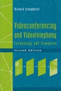 Videoconferencing and Videotelephony: Technology and Standards, Second Edition