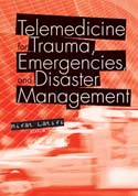 Telemedicine for Trauma, Emergencies, and Disaster Management